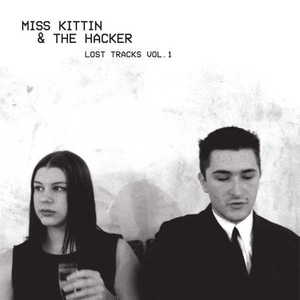 Miss Kittin & The Hacker - Lost Tracks Vol. 1 | Dark Entries (DE-098)