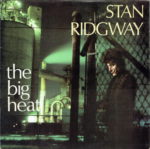 Stan Ridgway - The Big Heat | I.R.S. Records (MIRG 1008)