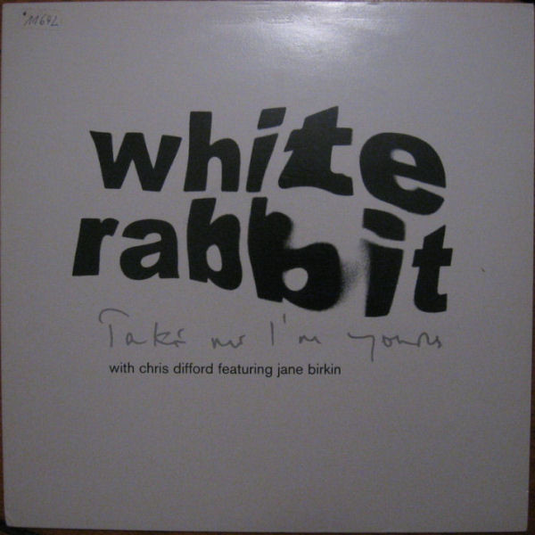 White Rabbit With Chris Difford Featuring Jane Birkin - Take Me I'm Yours | Kontraband (KO725T)