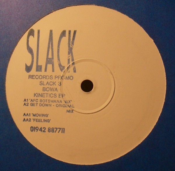 Bowa - Kinetics E.P. | Slack Records (SLACK 3) Bowa - Kinetics E.P. | Slack Records (SLACK 3)