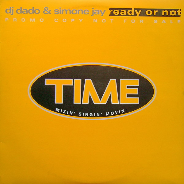 DJ Dado & Simone Jay - Ready Or Not (Part 1 & 2) | TIME (TIME 137 1/2)