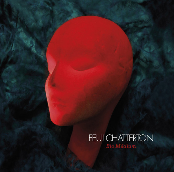 Feu ! Chatterton - Bic Médium | Not On Label (F!C0002)