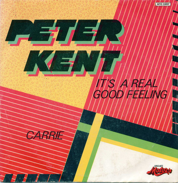 Peter Kent - It's A Real Good Feeling / Carrie | Les Disques Motors (MTO 55007)