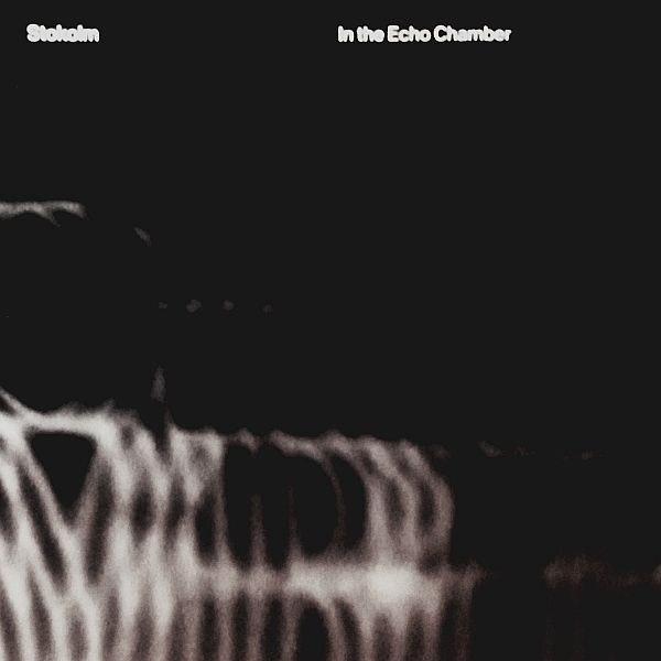 Stokolm - In The Echo Chamber | Not On Label (Stokolm Self-released) (none)