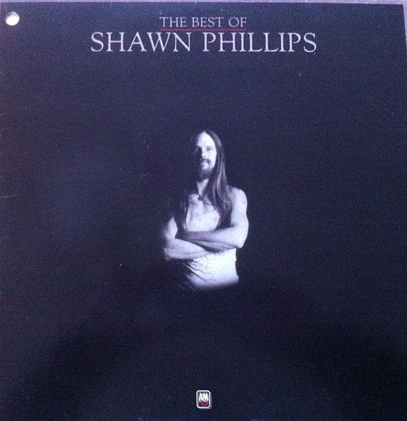 Shawn Phillips - The Best Of Shawn Phillips | A&M Records (SP 9045) - main
