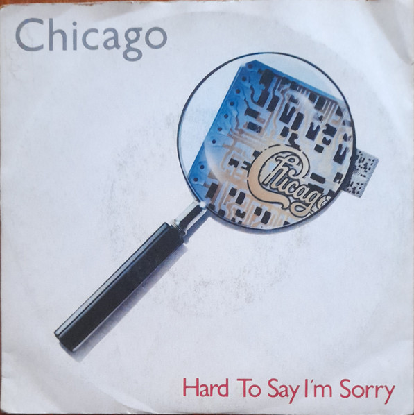 Chicago - Hard To Say I'm Sorry | WEA (U 79301) - main
