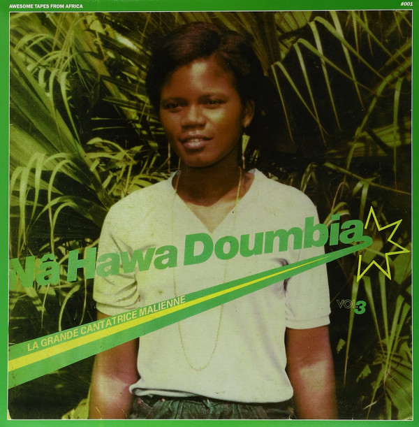 Nahawa Doumbia - La Grande Cantatrice Malienne, Vol. 3 | Awesome Tapes From Africa (ATFA001) Nahawa Doumbia - La Grande Cantatrice Malienne, Vol. 3 | Awesome Tapes From Africa (ATFA001)