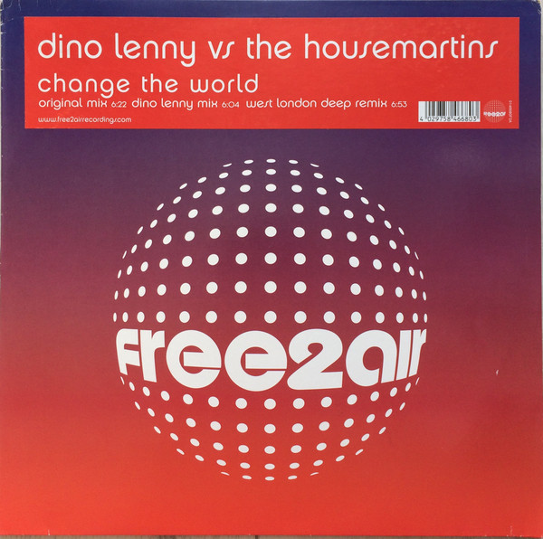 Dino Lenny vs. The Housemartins - Change The World | free2air Recordings (0146680F2A) Dino Lenny vs. The Housemartins - Change The World | free2air Recordings (0146680F2A)
