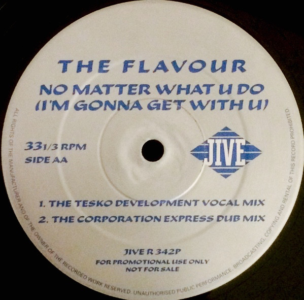 The Flavour - No Matter What U Do (I'm Gonna Get With U) | Jive (JIVE R 342 P) - 2