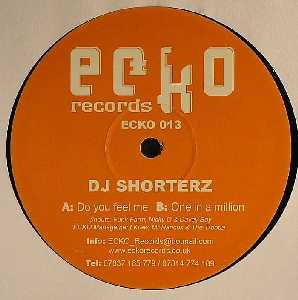 DJ Shorterz - Do You Feel Me / One In A Million | Ecko Records (ECKO 013) - main DJ Shorterz - Do You Feel Me / One In A Million | Ecko Records (ECKO 013) - main