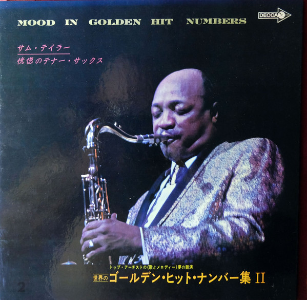 Sam Taylor = Sam 'The Man' Taylor - Mood In Golden Hit Numbers II =世界のゴールデンヒットナンバー集Ii | Decca (SK-402)