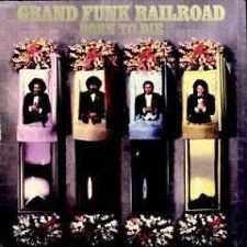 Grand Funk Railroad - Born To Die | EMI (3C 064-82107) Grand Funk Railroad - Born To Die | EMI (3C 064-82107)