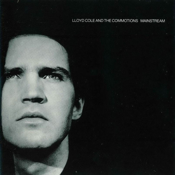 Lloyd Cole & The Commotions - Mainstream | Polydor (UMCLP023)