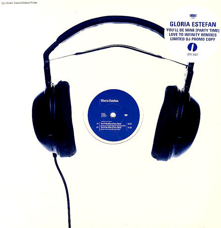 Gloria Estefan - You'll Be Mine (Party Time) - Love To Infinity Remixes | Epic (XPR 3062) Gloria Estefan - You'll Be Mine (Party Time) - Love To Infinity Remixes | Epic (XPR 3062)