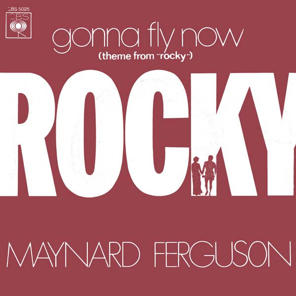 Maynard Ferguson - Gonna Fly Now (Theme From "Rocky") | CBS (CBS 5025)