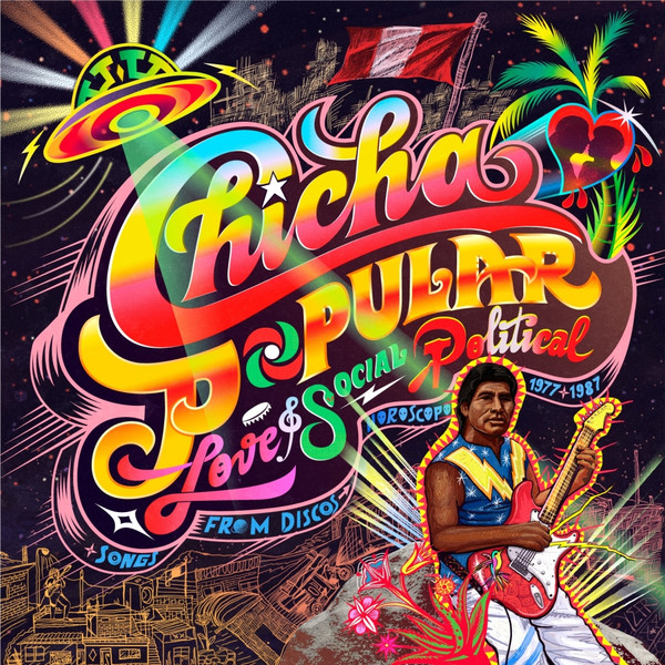 Various - Chicha Popular: Love & Social Political Songs From Discos Horoscopo 1977-1987 | Rebel Up Records (RUP021)
