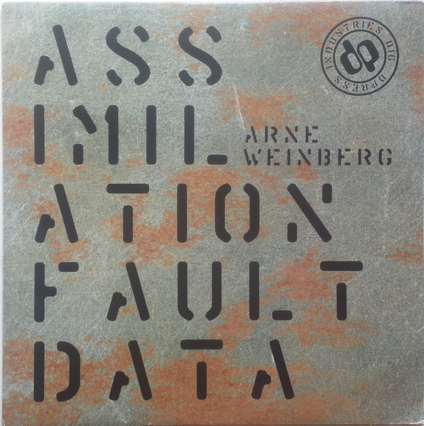 Arne Weinberg - Assimilation Fault Data | Dpress Industries (DPRESS INDUSTRIES 016)