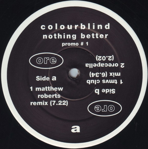 Colourblind - Nothing Better / You're Gonna Make Me Love Somebody Else | Ore Music (Ag 7 DJ1) - 2