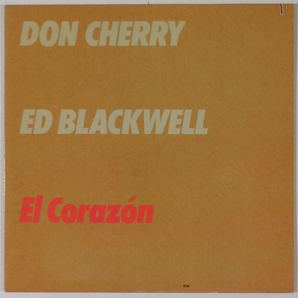Don Cherry / Ed Blackwell - El Corazón | ECM Records (ECM 1-1230)