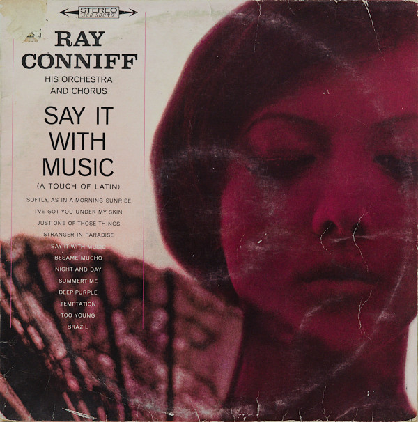 Ray Conniff And His Orchestra & Chorus - Say It With Music (A Touch Of Latin) | CBS (S 62.046)
