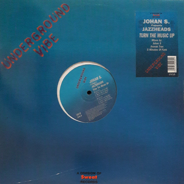 Johan S. Presents Jazzheads - Turn The Music Up | Underground Vibe (UV18) - main Johan S. Presents Jazzheads - Turn The Music Up | Underground Vibe (UV18) - main