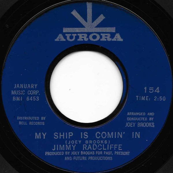 Jimmy Radcliffe - My Ship Is Comin' In / Goin' Where The Lovin' Is | Aurora (154) - main