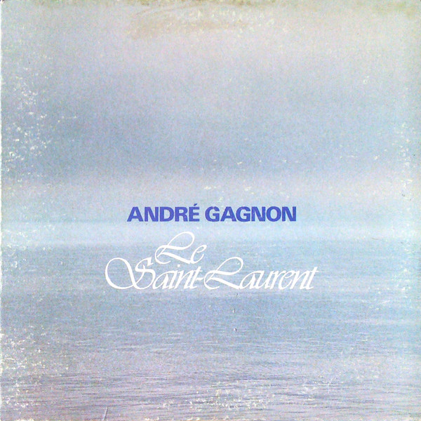 André Gagnon - Le Saint-Laurent | London Records (SP-44301)