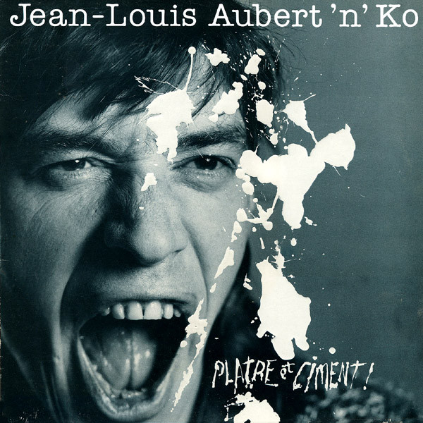 Jean-Louis Aubert And Ko. - Plâtre Et Ciment ! | Virgin (70485) - main