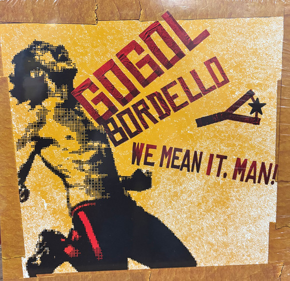 Gogol Bordello - We Mean It, Man! | Casa Gogol (6B-LP01)