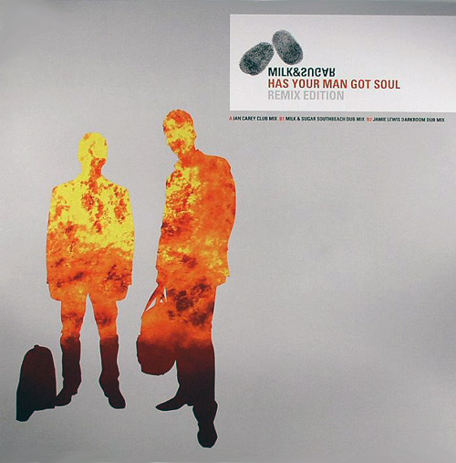 Milk & Sugar - Has Your Man Got Soul (Remix Edition) | Milk & Sugar Recordings (MSR 094R) Milk & Sugar - Has Your Man Got Soul (Remix Edition) | Milk & Sugar Recordings (MSR 094R)