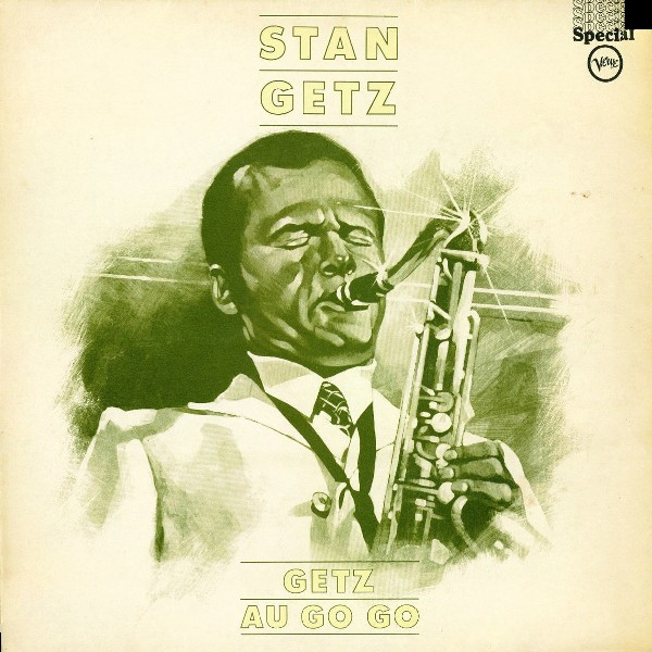 Stan Getz - Getz Au Go Go | Verve Records (2352 095) Stan Getz - Getz Au Go Go | Verve Records (2352 095)