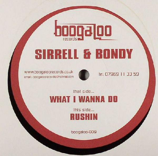 Sirrell & Bondy - What I Wanna Do / Rushin | Boogaloo Records (boogaloo 009)