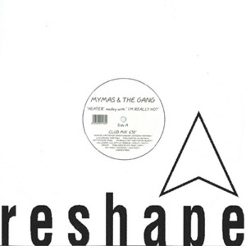 Mymas & The Gang - Heater Medley With I'm Really Hot | Reshape (DPU 1162)