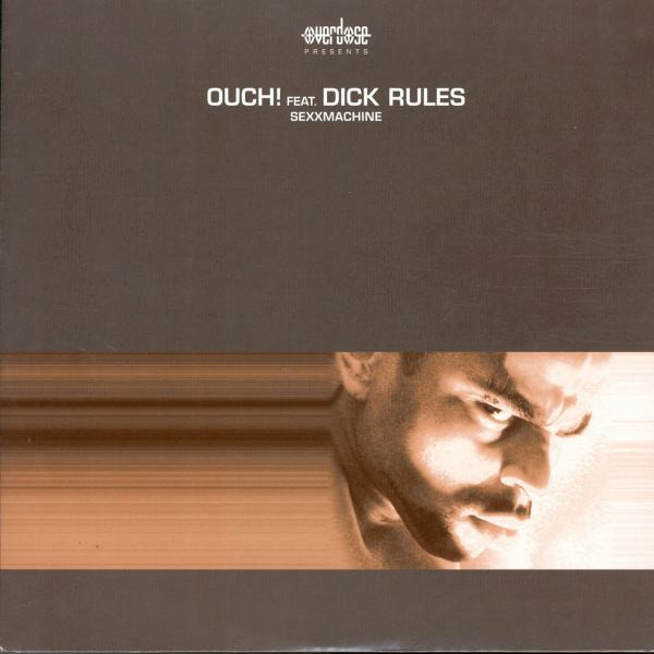 Ouch! Feat. Dick Rules - Sexxmachine | Overdose (dose133)