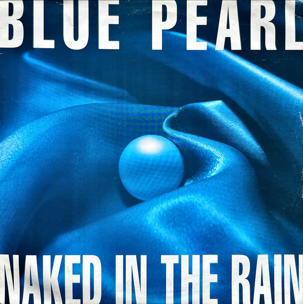 Blue Pearl - Naked In The Rain | Big Life (BLR 23T) - main