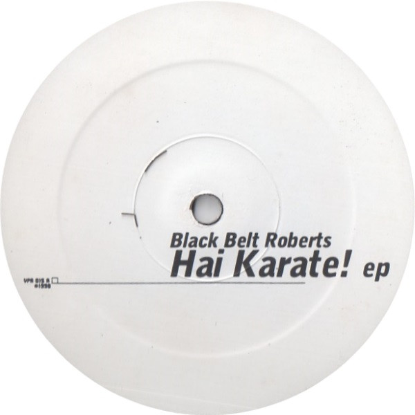 Black Belt Roberts - Hai Karate! EP | Vinyl Peace (VPR 015)