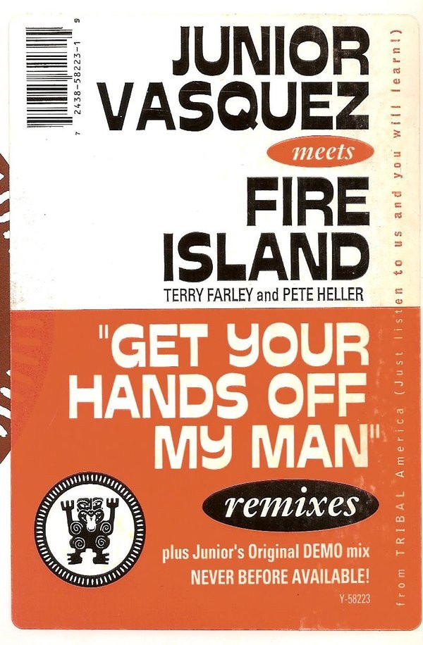 Junior Vasquez  &  Fire Island - Get Your Hands Off My Man (Remixes) | TRIBAL America (Y-58223) - 2