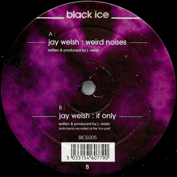 Jay Welsh - Weird Noises | Black Ice (BICE005) - 2