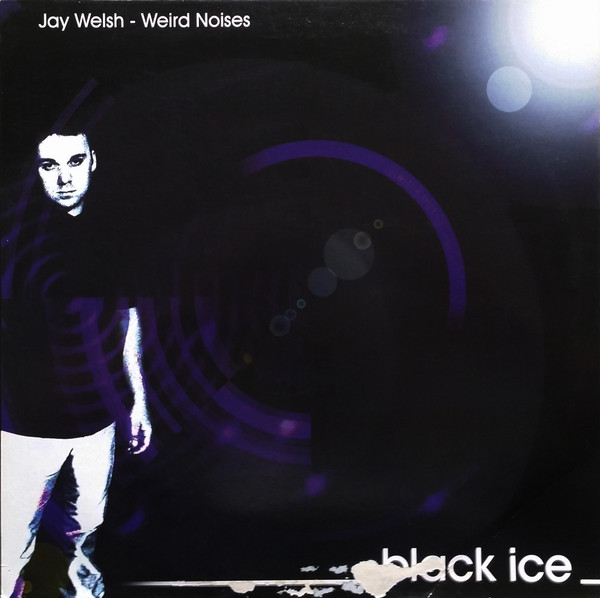 Jay Welsh - Weird Noises | Black Ice (BICE005) - main
