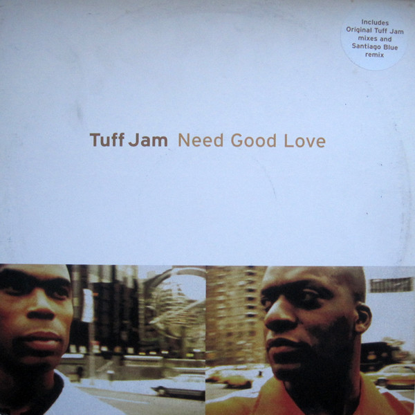 Tuff Jam - Need Good Love | Locked On (LOX 99 T)