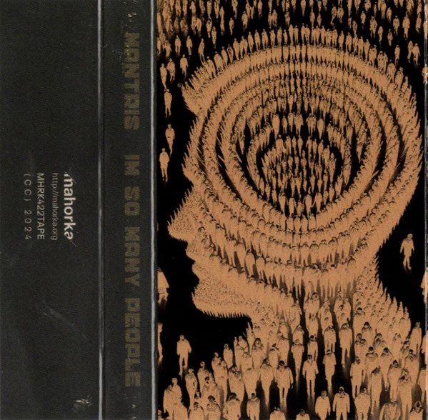 Mantris - I'm So Many People | Mahorka (mhrk422TAPE)