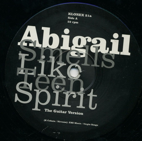 Abigail - Smells Like Teen Spirit (The Guitar Mixes) / Stop The Hands Of Time (Second Time Around Mix) | Klone Records (KLONEX 21) - main Abigail - Smells Like Teen Spirit (The Guitar Mixes) / Stop The Hands Of Time (Second Time Around Mix) | Klone Records (KLONEX 21) - main