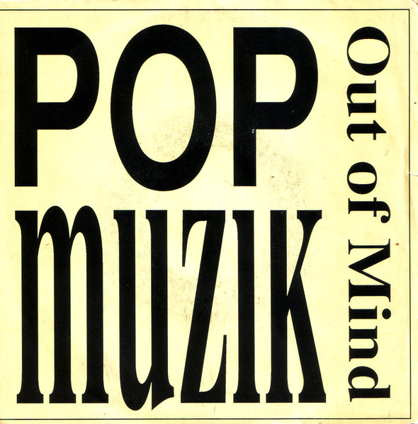 Out Of Mind - Pop Muzik | Project Records (248149-7)