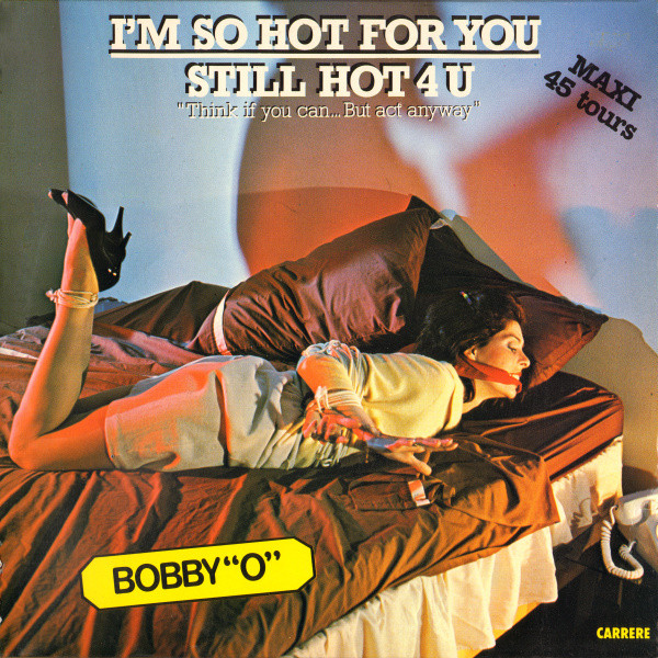 Bobby "O" - I'm So Hot For You / Still Hot For You | Carrere (8196) Bobby "O" - I'm So Hot For You / Still Hot For You | Carrere (8196)