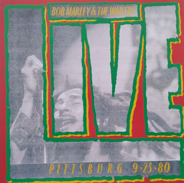 Bob Marley & The Wailers - Live Pittsburgh 9.23.80 | Rita Marley Music (none)