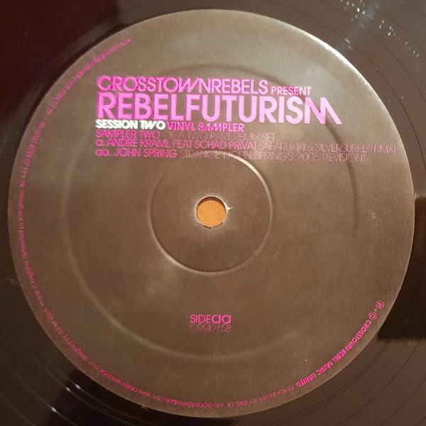 André Kraml / John Spring - Crosstown Rebels Presents Rebel Futurism Session Two, Sampler Two | Crosstown Rebels (CRM 015B) - 2