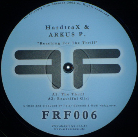 Arkus P. & Hardtrax - Reaching For The Thrill | Friendly Fire Records (FRF006)