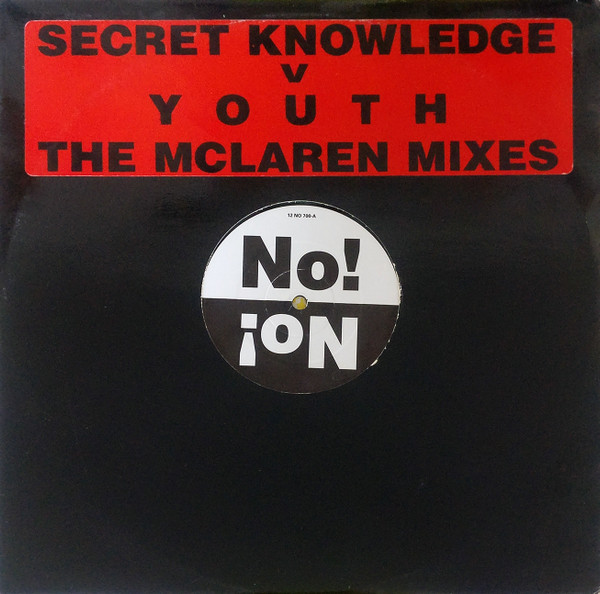 Secret Knowledge V Youth - The McLaren Mixes | No! (12 NO 700)