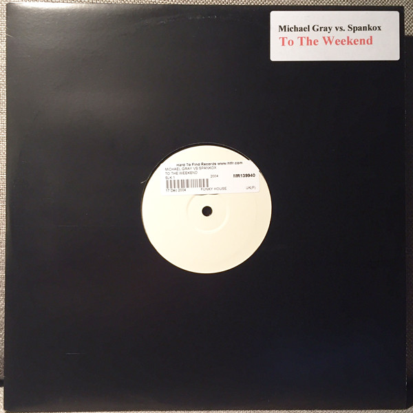 Michael Gray vs. Spankox - To The Weekend | Not On Label (Michael Gray) (SLK 001) - main Michael Gray vs. Spankox - To The Weekend | Not On Label (Michael Gray) (SLK 001) - main