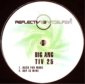 Big Ang - Back For More / Boy Is Mine | Reflective Records (TIV 25)